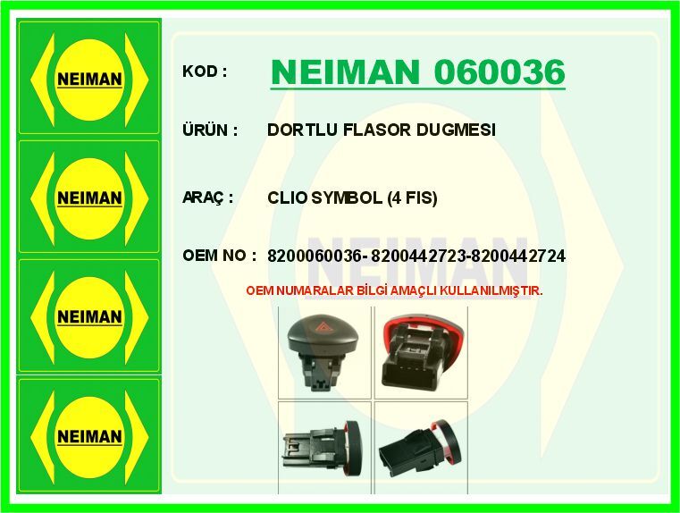 DÖRTLÜ FLAŞÖR ANAHTARI CLIO II-III KANGOO II 08> FİŞ