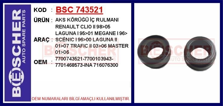 AKS KÖRÜĞÜ İÇ RULMANI RENAULT CLIO II 98>05 LAGUNA I 95>01 MEGANE I 96> SC NIC I 96>00 LAGUNA II 01>