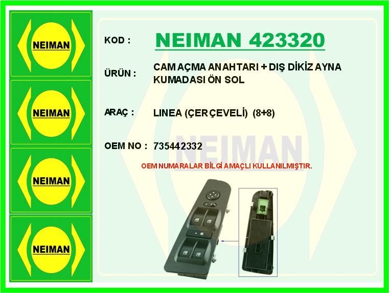 CAM AÇMA ANAHTARI DIŞ DİKİZ AYNA KUMADASI ÖN SOL LINEA ÇERÇEVELİ 8 8